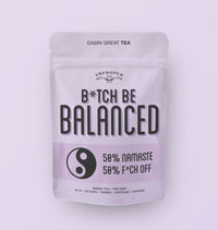 B*tch, Be Balanced